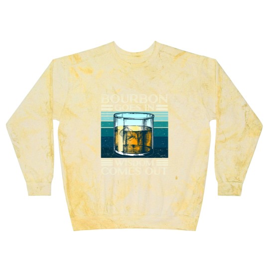Discover Bourbon goes in Wisdom comes out Whiskey Lover - Bourbon - Blast Sweatshirts