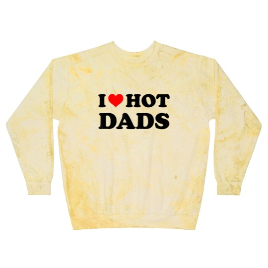 Discover I Love Hot Dads Blast Sweatshirts Adult Daddy Dilf I Heart Hot Dads Blast Sweatshirts