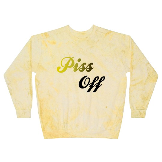 Discover Piss Off Blast Sweatshirts