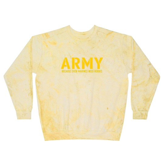 Discover Army because even marines need Heroes Blast Sweatshirts