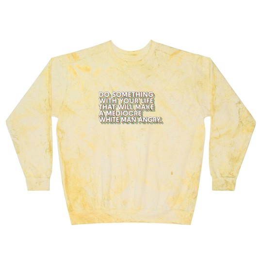 Discover Do Something With Your Life That Will Make A Mediocre White Man Angry - Big Uterus Energy - Blast Sweatshirts