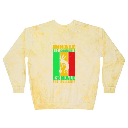 Discover Weed Inhale Goodshit Exhale Bullshit Blast Sweatshirts