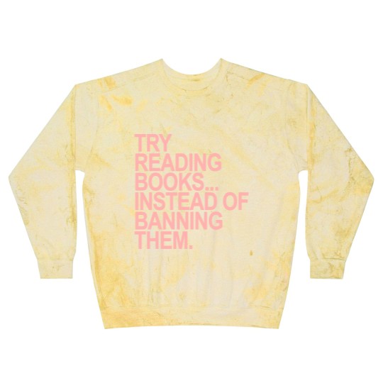 Discover Try reading books instead of banning them - PINK 1.0 - Read Banned Books - Blast Sweatshirts