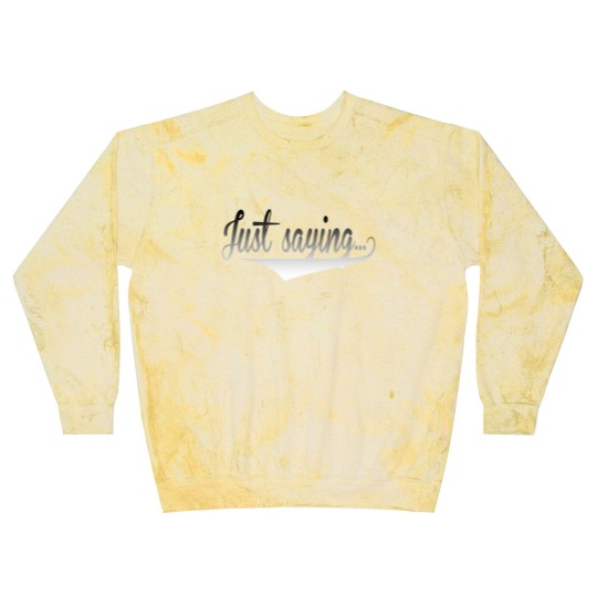 Discover Just Saying Blast Sweatshirts