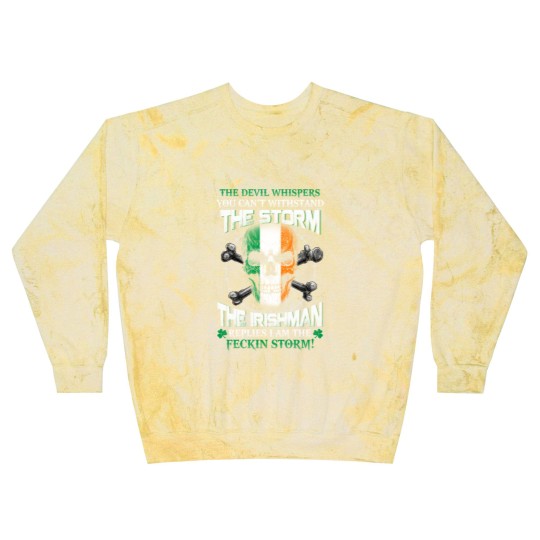 Discover he Devil whispers you can't with stand the storm. The Irishman replies I am the feckin storm - The Irishman Feckin Storm - Blast Sweatshirts