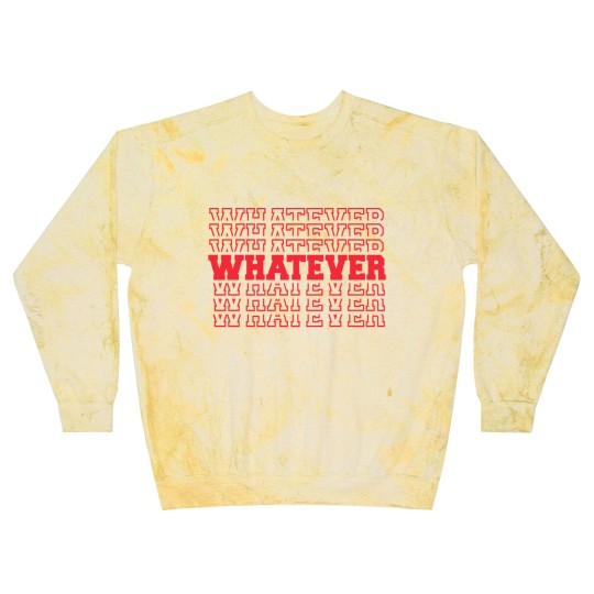 Discover Whatever - Whatever - Blast Sweatshirts