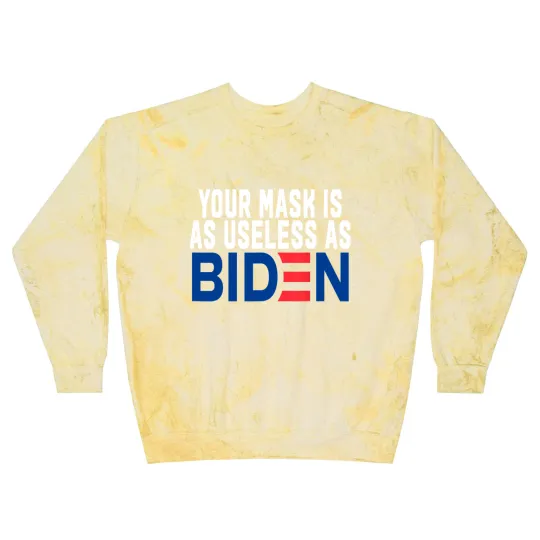 Discover Your Mask Is As Useless As Biden Blast Sweatshirts
