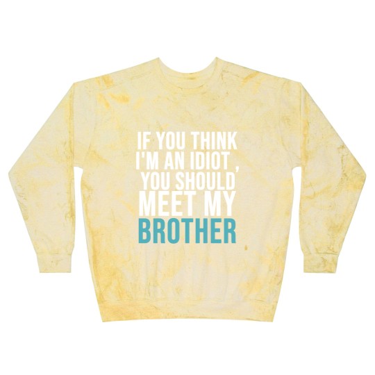 Discover If you think I m an idiot Blast Sweatshirts