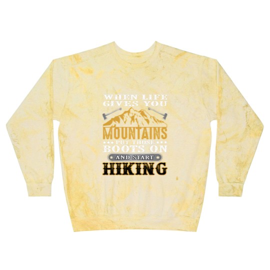 Discover When life gives you mountains put those boots on Blast Sweatshirts