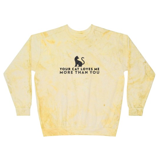 Discover Your Cat Loves Me More Than You Blast Sweatshirts