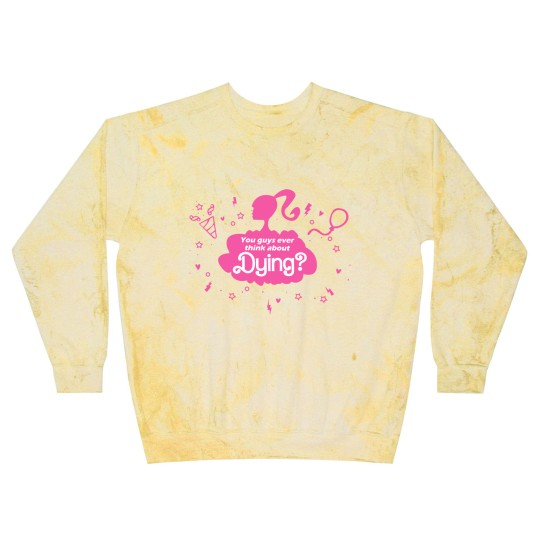 Discover You Guys Ever Think About Dying Blast Sweatshirts, Barbie Blast Sweatshirts, Barbie Movie Blast Sweatshirts