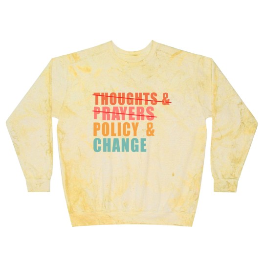 Discover Thoughts and Prayers Policy and Change Blast Sweatshirts, No Thoughts and Prayers Policy and Change Blast Sweatshirts