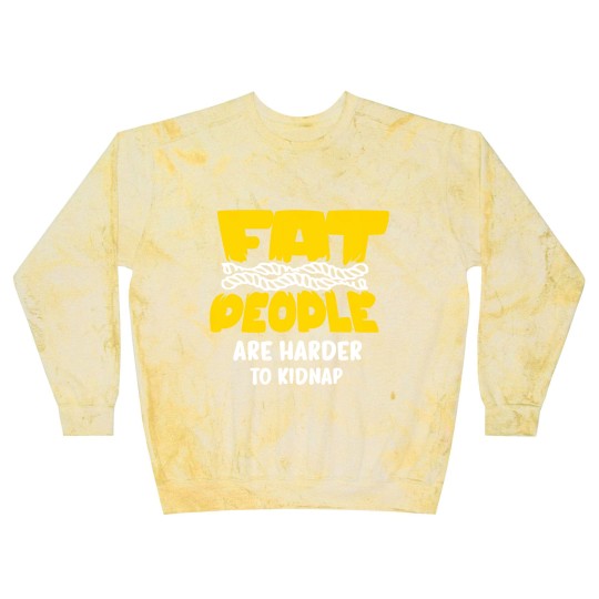 Discover fat people are harder to kidnap Blast Sweatshirts