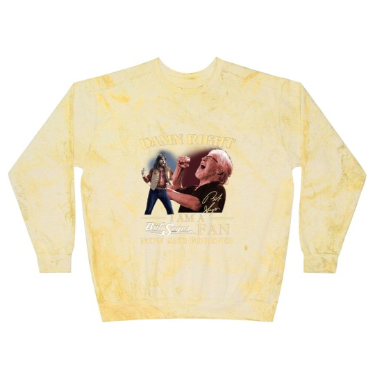 Discover Bob Seger Blast Sweatshirts, Damn Right I Am A Bob Seger Fan Now And Forever Blast Sweatshirts