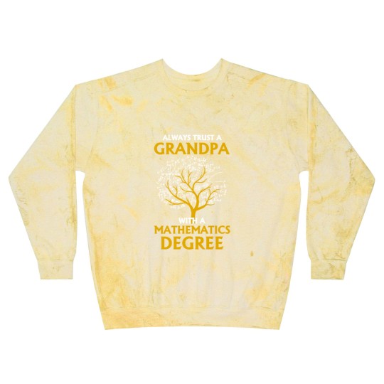 Discover Always Trust A Grandpa With A Mathematics Degree Blast Sweatshirts