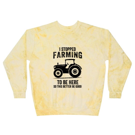 Discover I Stopped Farming To Be Here Funny Farming Blast Sweatshirts