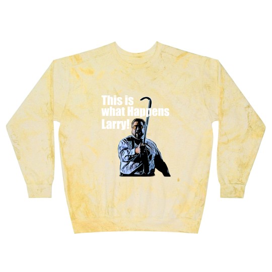 Discover This is what happens Larry Blast Sweatshirts