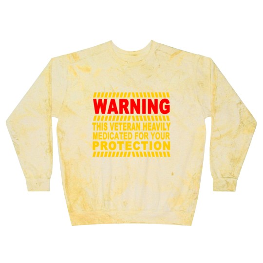 Discover This Veteran Heavily Medicated For Your Protection Blast Sweatshirts