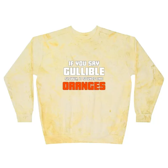 Discover Don't Be So Gullible Blast Sweatshirts