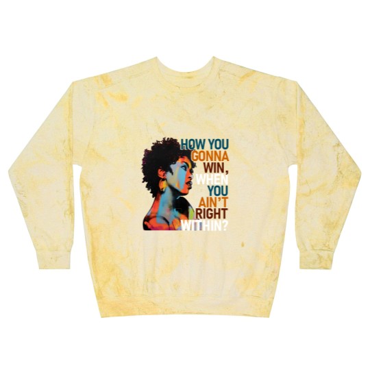 Discover How You Gonna Win When You ain't Right Within Blast Sweatshirts, Lauryn Hill Graphic Blast Sweatshirts
