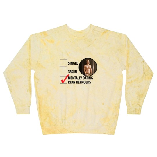 Discover Mentally Dating Ryan Reynolds Blast Sweatshirts