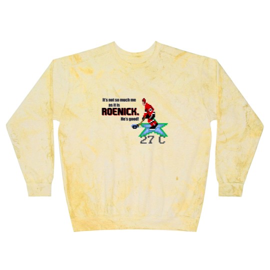Discover It's not so much me as it is Roenick. He's good - Jeremy Roenick - Blast Sweatshirts