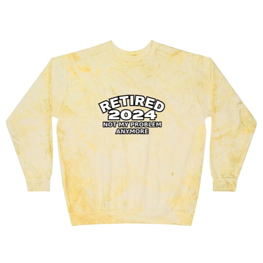 Discover Retired 2024 Not My Problem Anymore Men Woman Classic Blast Sweatshirts