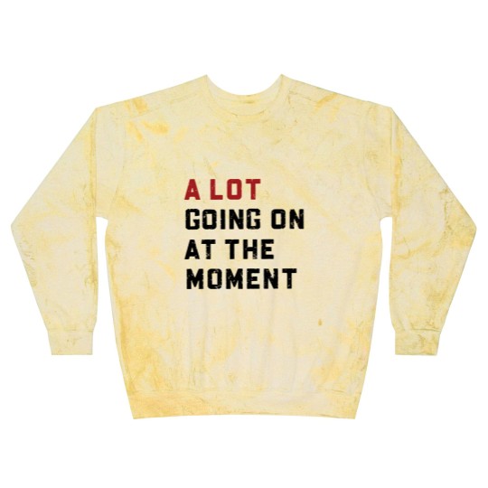 Discover A Lot Going On At The Moment Glitter Effect Blast Sweatshirts, Concert Blast Sweatshirts, TS Concert Blast Sweatshirts