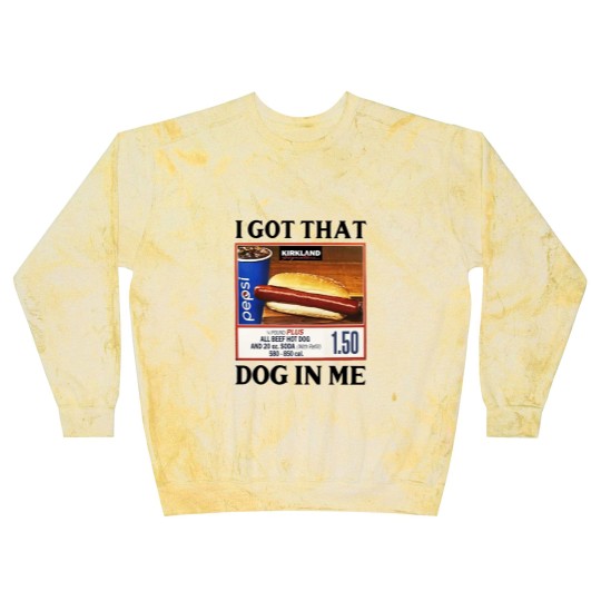 Discover I Got That Dog In Me Costco Hotdog Blast Sweatshirts