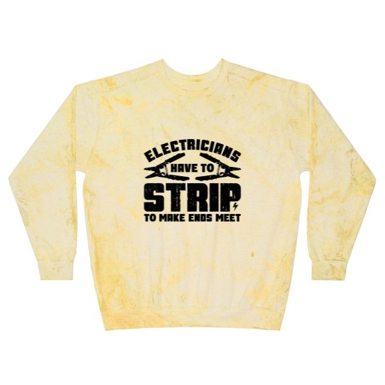 Discover Electricians Have To Strip To Make Ends Meet - Electrician - Blast Sweatshirts