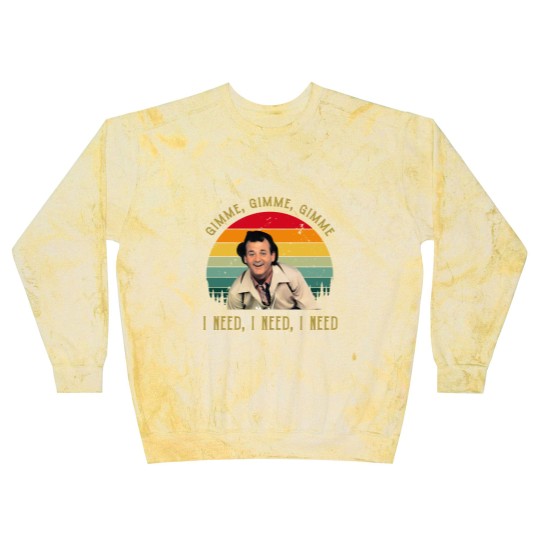 Discover Gimme Gimme Gimme I Need I Need bil mur What About Bob Blast Sweatshirts