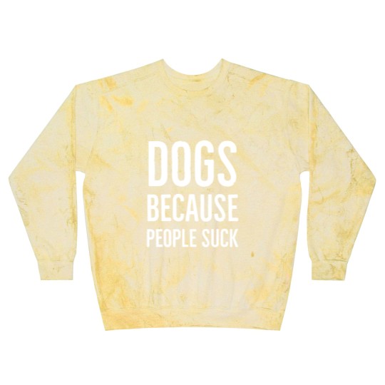 Discover Dogs because people suck - Dogs Because People Suck - Blast Sweatshirts