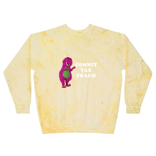 Discover Barney Commit Tax Fraud Customize Classic Blast Sweatshirts