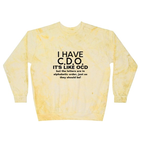 Discover I Have CDO OCD Humor Blast Sweatshirts