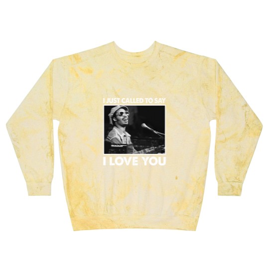 Discover I Just Called To Say I Love You Stevie Wonder Gift Blast Sweatshirts