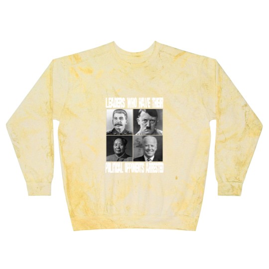 Discover Anti Biden Political Blast Sweatshirts - "Leaders Who Arrest Opponents"
