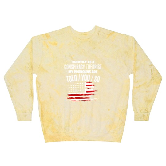 Discover I identify As a Conspiracy Theorist Pronouns Are Blast Sweatshirts