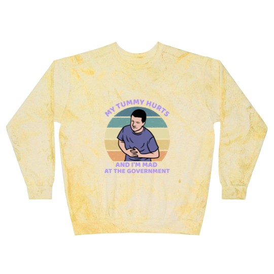 Discover My Tummy Hurts and I'm Mad At The Government Blast Sweatshirts, Funny Meme Blast Sweatshirts