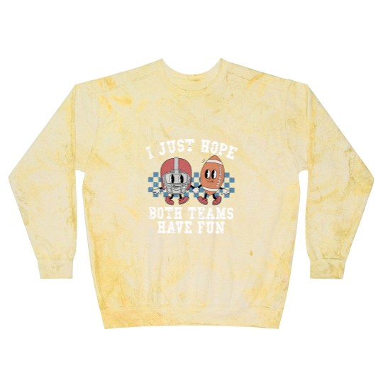 Discover I Just Hope Both Teams Have Fun Blast Sweatshirts
