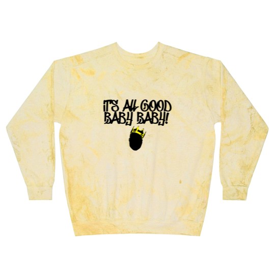 Discover Notorious B.I.G - It's All Good Baby Baby! Blast Sweatshirts