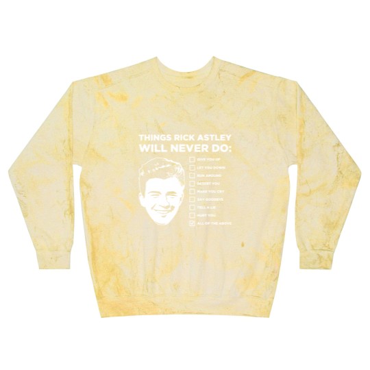 Discover Things Rick Astley Will Never Do Blast Sweatshirts