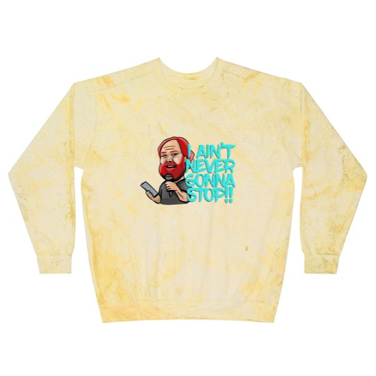 Discover I Ain_t Never Gonna Stop! William Montgomery Kill Tony Podcast Merch _amp_ Gifts Blast Sweatshirts