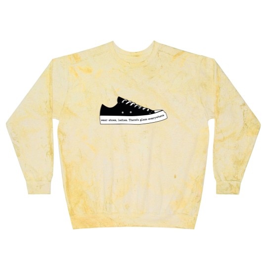 Discover Wear Shoes Ladies There's Glass Everywhere, Wear Your Shoes Blast Sweatshirts