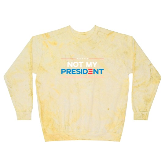 Discover Not my President Blast Sweatshirts