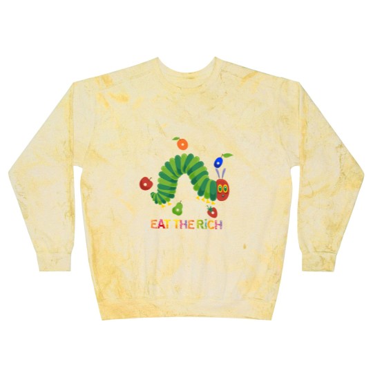 Discover Eat The Rich The Very Hungry Caterpilla Blast Sweatshirts, Very Hungry