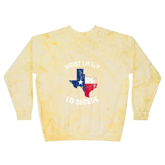 Discover Most likely to secede Texas State Flag Blast Sweatshirts
