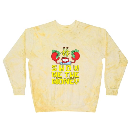 Discover Mr Krabs Show Me The Money Blast Sweatshirts