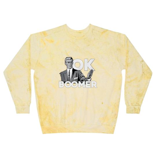 Discover Funny Millennial OK Boomer Humor  Saying Blast Sweatshirts