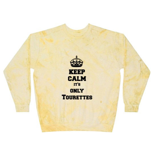 Discover Keep calm it's only Tourettes Blast Sweatshirts