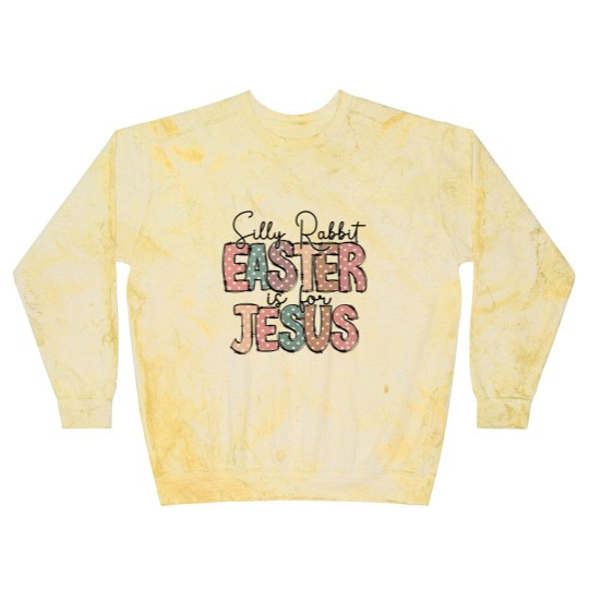 Discover Kids Easter Blast Sweatshirts, Silly Rabbit, Easter is for Jesus Blast Sweatshirts